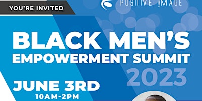 Positive Image Black Men's Empowerment Summit 2023