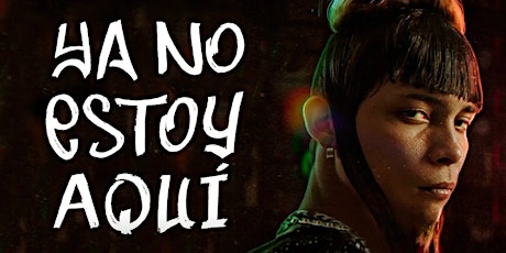 Film Club in Spanish - Ya no Estoy Aqui!