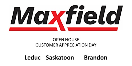 MaXfield - Brandon Open House and Customer Appreciation Day! primary image