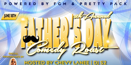 5th Annual Father's Day Comedy Roast