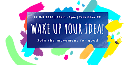 Wake Up Your Idea! at Teck Ghee CC primary image