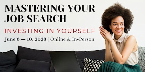 Mastering Your Job Search: Investing In Yourself primary image