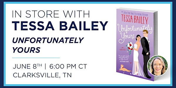 Tessa Bailey 'Unfortunately Yours' In-Store Discussion & Book Signing