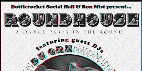 Dance Night: ROUNDHOUSE Vol 3 hosted by Ron Mist