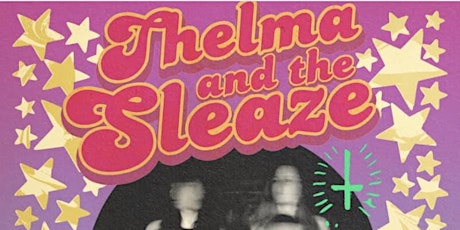 Thelma & The Sleaze with special guests Cherry Pit at Askew