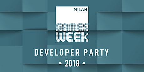 Immagine principale di Milan Games Week Developer Party 2018 
