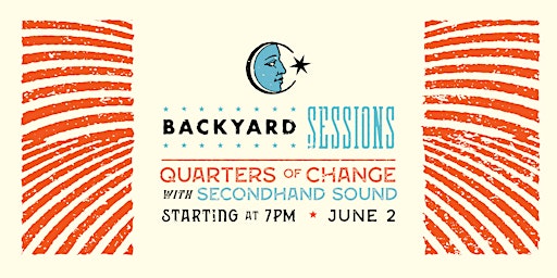 Backyard Sessions: Quarters of Change & Secondhand Sound primary image