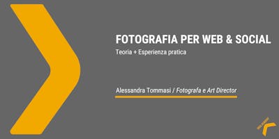 Fotografia per Web & Social / a cura di Alessandra Tommasi Fotografia per Web & Social / a cura di Alessandra Tommasi