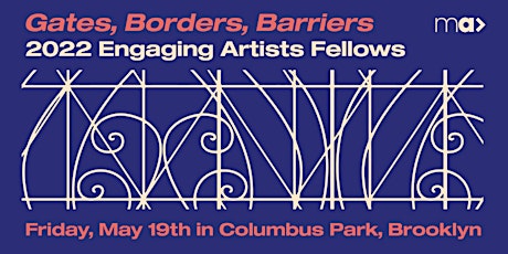 Hauptbild für Gates, Borders, Barriers: 2022 Engaging Artists Fellows