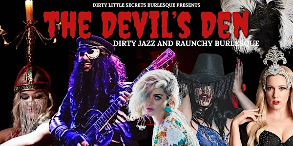 The Devil's Den, a night of  Live Dirty Jazz and Dancers