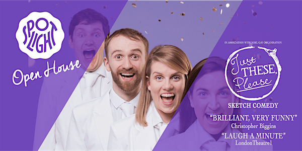 Spotlight Open House: Just These Please - Devising Sketch Comedy