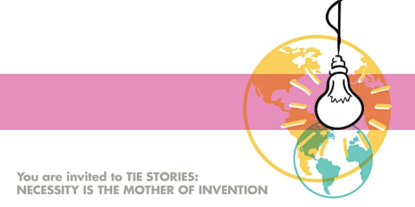 TIE STORIES: NECESSITY IS THE MOTHER OF INVENTION