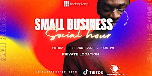 RenderATL Small Business & Start-Up Social Hour In Partnership with TikTok