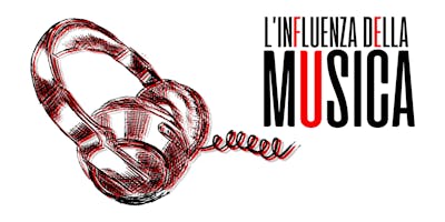 L'INFLUENZA DELLA MUSICA - Conferenza ad ingresso libero L'INFLUENZA DELLA MUSICA - Conferenza ad ingresso libero