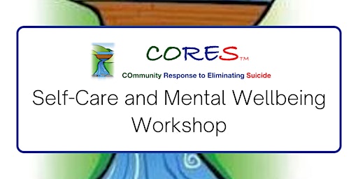 CORES Self-Care and Mental Wellbeing Workshop primary image