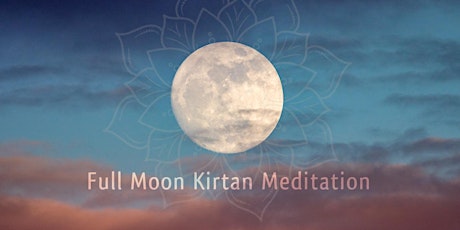 Full Moon Kirtan Meditation Circle with Vego Dinner primary image