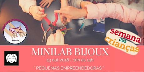 Imagem principal do evento MINILAB BIJOUX! para Pequenas Empreendedoras de 7 a 12 anos