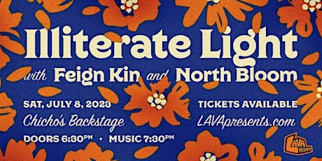 Illiterate Light, Feign Kin, North Bloom at Chicho's Backstage