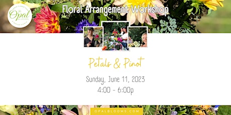 Oregon Pinot & Petals:  Floral Arrangement Workshop