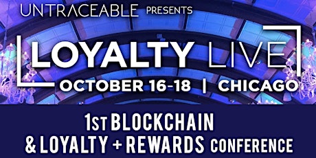 Loyalty Live: 1st Blockchain + Loyalty Rewards Conference