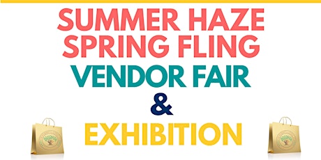 Summer Haze Spring Fling Vendor Fair & Exhibition primary image