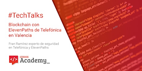 Imagen principal de #TechTalks Blockchain con ElevenPaths de Telefónica en Valencia