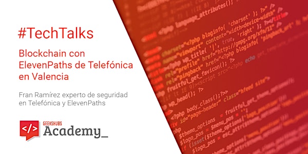 #TechTalks Blockchain con ElevenPaths de Telefónica en Valencia