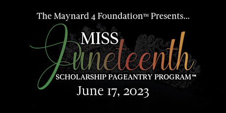 2023 Miss Juneteenth Scholarship Pangeantry Program™