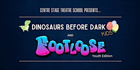 Image principale de Dinosaurs Before Dark KIDS and Footloose - Youth Edition (June 17)