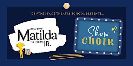 Matilda the Musical JR. and Show Choir (June 12)