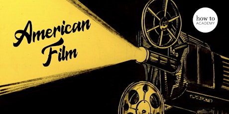 American Film – A Six-Part Course for Curious Minds