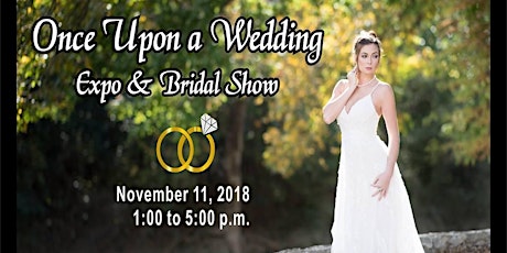 2018 Once Upon A Wedding Expo and Bridal Show primary image