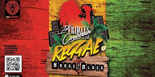 Imagem principal de 1st Fridays Caribbean Style - Reggae @ The House of Blues!