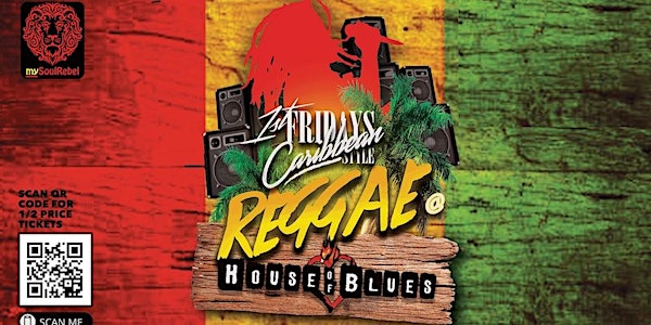 1st Fridays Caribbean Style - Reggae @ The House of Blues!
