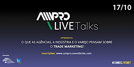 Imagem principal do evento  AMPRO LIVE TALKS -  O que as Agências, a Indústria e o Varejo pensam sobre o Trade Marketing? 