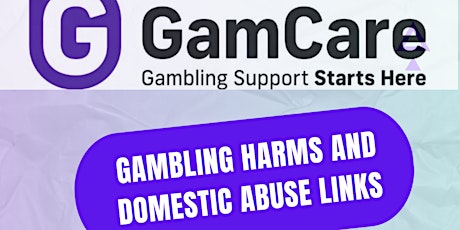 Gambling Harms and Domestic Abuse Webinar