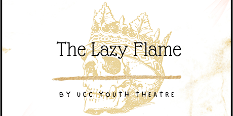 Imagen principal de The Lazy Flame - Facilitated Playreading by UCC YT