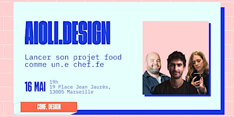 Aïoli.Design : lancer son projet food comme un.e chef.fe