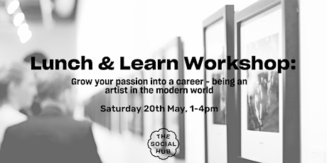 Lunch & Learn Workshop: Grow your passion into a career