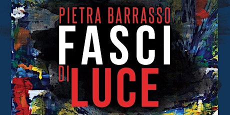 Immagine principale di Vernissage "Fasci di Luce" di Pietra Barrasso 