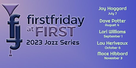 Imagem principal de First Friday at First - Jazz Series 2023 with Mace Hibbard