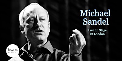 Michael Sandel – Live on Stage in London