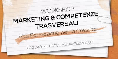 Marketing e Competenze Trasversali: alta formazione per la crescita | Workshop Marketing e Competenze Trasversali: alta formazione per la crescita | Workshop