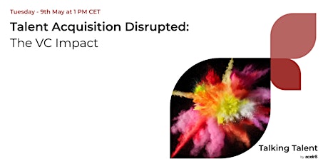 Talent Acquisition Disrupted: The VC Impact