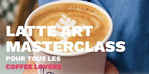 Image principale de Masterclass Latte Art