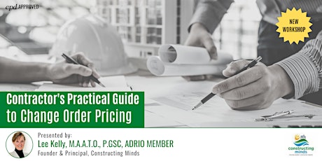 Constructing Minds: Contractor’s Practical Guide to Change Order Pricing