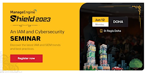 Shield 2023 - An IAM and Cybersecurity Seminar - Doha, Qatar