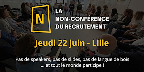 Hauptbild für #NCDR Lille 2023, la Non-Conférence du Recrutement à Lille !