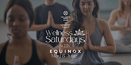 Equinox Wellness Saturdays - May & June 2023