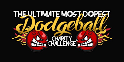 The Ultimate Most Dopest Dodgeball Charity Challenge primary image
